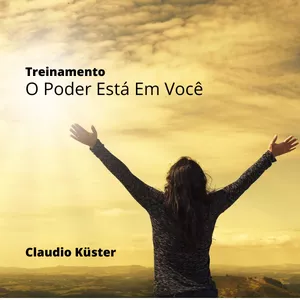 Imagem de Treinamento O Poder Está Em Você criado por Claudio Kuster na hotmart