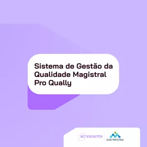 Imagem de capa para o Curso online CE - Ação Magistral - Sistema de Gestão da Qualidade Magistral Pro Qually