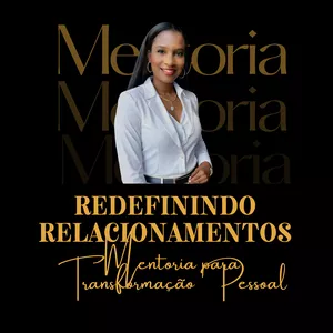 Imagem de capa para o Curso online MENTORIA REDEFININDO RELACIONAMENTOS - Transformação Pessoal