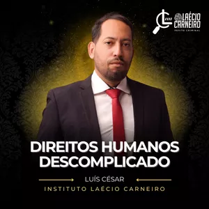 Imagem de capa para o Curso online DIREITOS HUMANOS DESCOMPLICADO (INTENSIVO) - PROF. LUÍS CÉSAR DE CARVALHO
