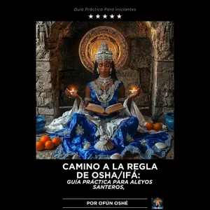 Imagen de portada para Curso online ⁠Camino a la La Regla de Osha/Ifá: Guía Práctica para Aleyos y Santeros por Ofún Oshé