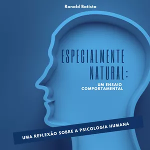 Imagem de capa para o Ebook ESPECIALMENTE NATURAL: Um Ensaio Comportamental