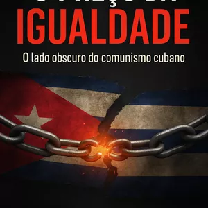 Imagem de capa para o Ebook 🇨🇺“O Preço da Igualdade: O Lado Obscuro do Comunismo Cubano”