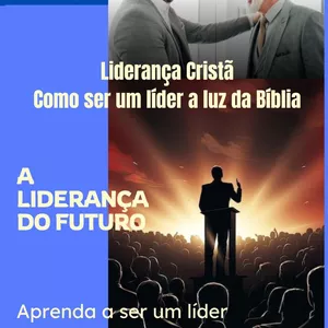Imagem de capa para o Ebook LIDERANÇA CRISTA - COMO SER UM LIDER À LUZ DA BIBLIA