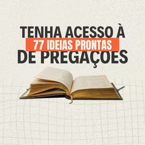 Imagem de capa para o Ebook 77 ideias prontas de pregação