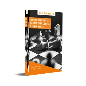 Imagem de capa para o Ebook Regras básicas de Xadrez para começar a jogar agora  