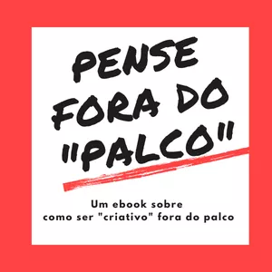 Imagem de capa para o Ebook Pense fora do palco