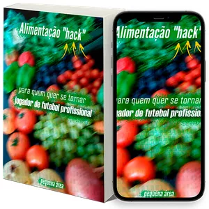 Imagem de capa para o Ebook Alimentação hack para quem quer se tornar jogador de futebol profissional