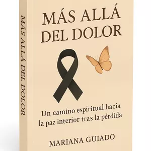 Imagen de portada para Ebook MÁS ALLÁ DEL DOLOR (Un camino espiritual hacia la paz interior tras la perdida)