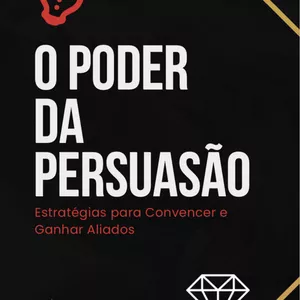 Imagem de capa para o Ebook O Poder da Persuasão 