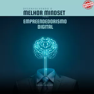 Imagem de capa para o Ebook Desenvolvendo o Melhor Mindset para Empreendedorismo Digital