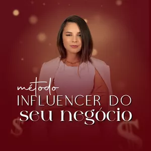 Imagem de capa para o Curso online Método Influencer do seu negócio