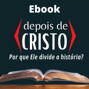 Imagem principal do produto Ebook "depois de Cristo - Por que Ele divide a história?"