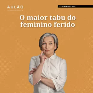 Imagem de capa para o Curso online Aulão: O maior tabu do feminino ferido