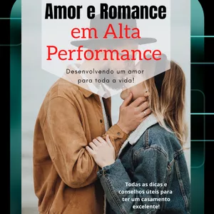 Imagem de capa para o Ebook Amor e Romance em Alta Performance