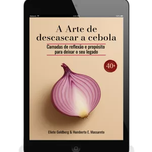 Imagem de capa para o Ebook A Arte de Descascar a Cebola: Camadas de Reflexão e Propósito para Deixar o seu Legado
