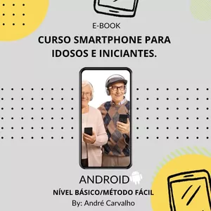 Imagem de capa para o Ebook Curso Smartphone para Idosos e Iniciantes -  ( Sistema Android )