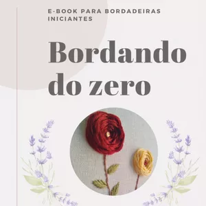 Imagem de capa para o Ebook E-book Bordando do Zero: um guia completo para produzir seu primeiro bordado!
