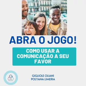 Imagem de capa para o Ebook ABRA O JOGO- Como usar a Comunicação a seu favor