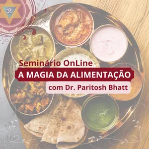 Imagem de capa para o Curso online A Magia da Alimentação com o Dr. Paritosh Bhatt (com tradução)