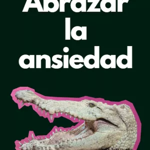 Imagen de portada para Ebook Abrazar la ansiedad