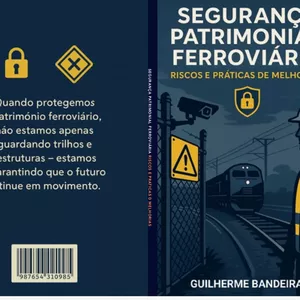 Imagem de capa para o Ebook Segurança Patrimonial Ferroviária ( Riscos e praticas de melhorias)