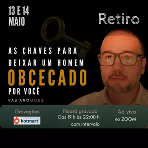 Imagem de capa para o Evento online Retiro As Chaves para Deixar um Homem Obcecado por Você - Fabiano Goes