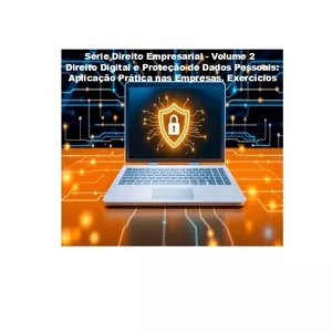 Imagem de capa para o Ebook Direito Digital e Proteção de Dados Pessoais Aplicação Prática nas Empresas. Exercícios.!