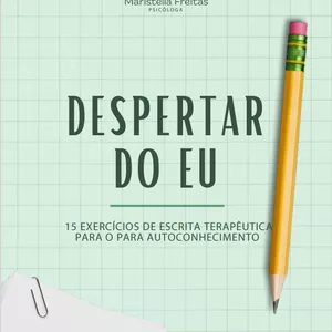 Imagem de capa para o Ebook Despertar do eu: 15 exercícios de escrita terapêutica para autoconhecimento