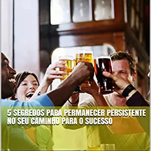 Imagem de capa para o Ebook 5 segredos para permanecer persistente no seu caminho para o sucesso