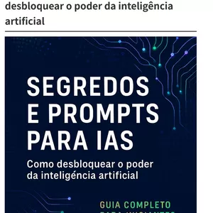Imagem de capa para o Ebook Segredos e Pronts Poderosos para Dominar a Inteligência Artificial 