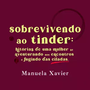 Imagem de capa para o Ebook Sobrevivendo ao Tinder: histórias de uma mulher se aventurando nos encontros e fugindo das ciladas