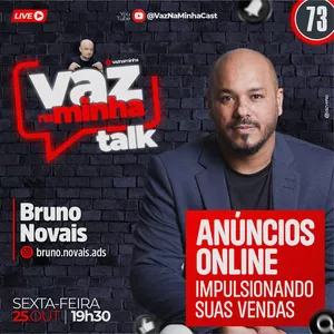 Imagem de capa para o Evento online VazNaMinha TALK | #73 | Bruno Novais  | ANÚNCIOS ONLINE: Impulsionando Suas Vendas!