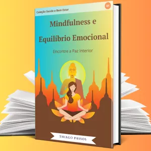 Imagem de capa para o Ebook Mindfulness e Equilíbrio Emocional: Coleção Saúde e Bem-Estar Ed.01