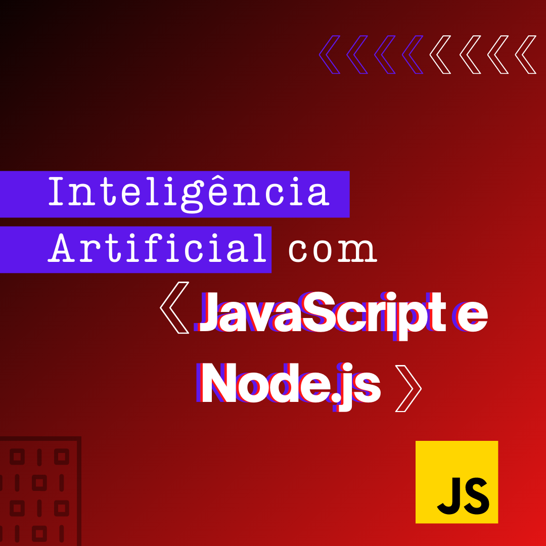 Inteligência Artificial, Machine Learning e Deep Learning com JavaScript e Node.js
