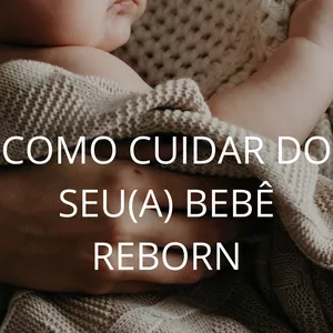 Imagem de capa para o Ebook Como Cuidar do Seu(a) Bebê Reborn