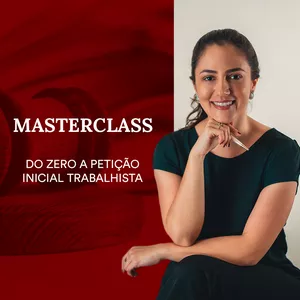 Imagem de capa para o Curso online MASTERCLASS - DO ZERO A PETIÇÃO INICIAL TRABALHISTA