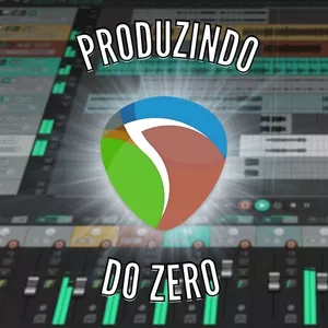 Produzindo do Zero - (O Mais Completo Guia de Reaper e de Produção Musical na PRÁTICA)