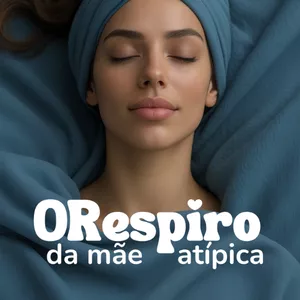 Imagem de capa para o Curso online O Respiro da Mãe Atípica