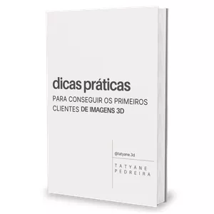 Imagem de capa para o Ebook Dicas Práticas Para Conseguir os Primeiros Clientes de Imagens 3D
