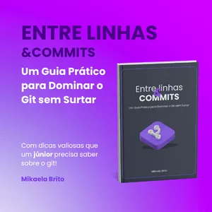 Imagem de capa para o Ebook Entre Linhas&amp;Commits - Um Guia Prático para Dominar o Git sem Surtar