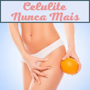 Imagem de capa para o Ebook Celulite Nunca Mais