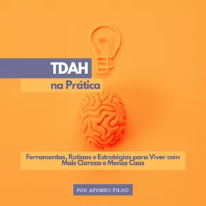 Imagem de capa para o Ebook TDAH na Prática: Ferramentas, Rotinas e Estratégias para Viver com Mais Clareza e Menos Caos