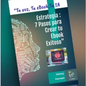 Imagen de portada para Ebook  "Tu Voz,Tu eBook, Tu IA Estrategia :7 Pasos para Crear Tu Ebook Exitoso"