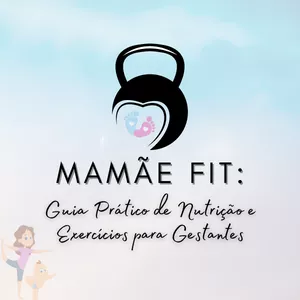 Imagem de capa para o Ebook Mamãe Fit: Guia Prático de Nutrição e Exercícios para Gestantes
