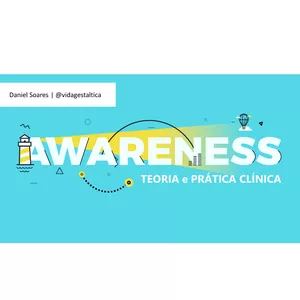 Imagem de capa para o Curso online Curso Online Awareness: Teoria e Prática Clínica