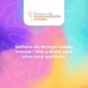 Imagem do curso Semana da Reorganização Interna - Virando a Chave para uma Nova Realidade