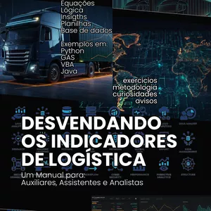 Imagem de capa para o Ebook Desvendando os Indicadores na Logística: Um Manual para Auxiliares, Assistentes e Analistas