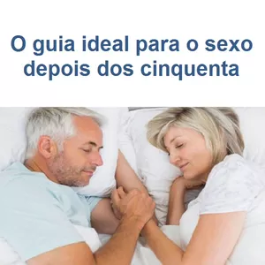 Imagem principal do produto O guia ideal para o sexo depois dos cinquenta