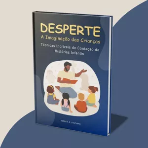 Imagem de capa para o Ebook Desperte a Imaginação das Crianças: Técnicas Incríveis de Contação de Histórias Infantis